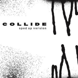 Collide (TikTok Version Sped) - Remix