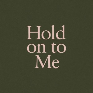 Hold On To Me by LENNY
