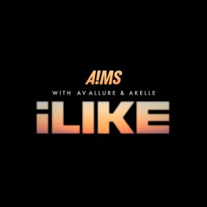 iLIKE (With AV Allure & Akelle from WSTRN)