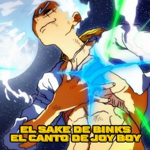 SAKE DE BINKS: EL CANTO DE JOY BOY