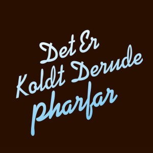 Det Er Koldt Derude
