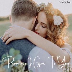 Promises I Give to You