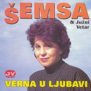 Verna U Ljubavi by Šemsa Suljaković & Južni Vetar