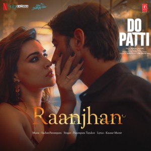 Raanjhan (From "Do Patti") by Parampara Tandon