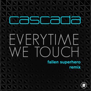 Everytime We Touch - Fallen Superhero Remix