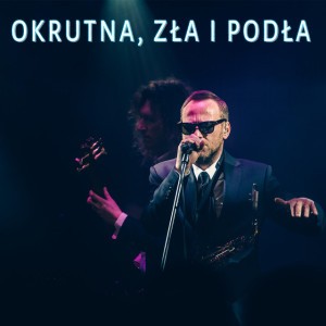 Okrutna, Zła i Podła