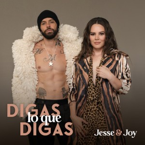 Digas Lo Que Digas by Jesse & Joy