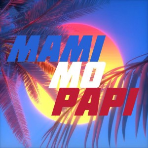 MAMI MO PAPI