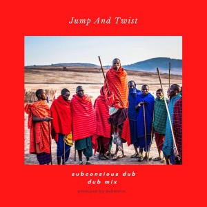 Jump And Twist - Subconscious Dub Mix