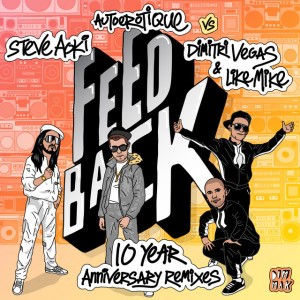 Feedback (Steve Aoki & Autoerotique vs. Dimitri Vegas & Like Mike) - Original Mix