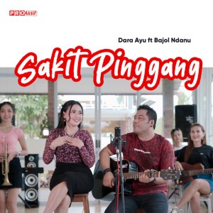 Sakit Pinggang (feat. Bajol Ndanu)