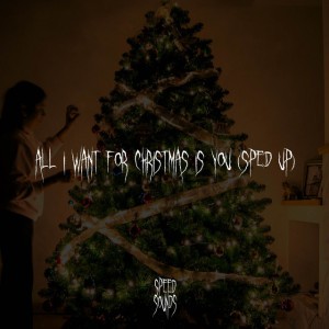 All I Want For Christmas Is You - Sped Up