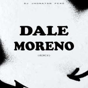 Dale Moreno - Remix