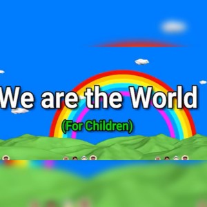 We are the World - For children