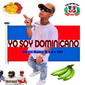 Yo Soy Dominicano by Leo RD & Dilon Baby