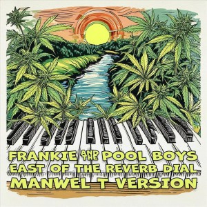 East of the Reverb Dial (Manwel T Remix)