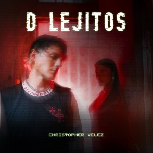D LEJITOS by Christopher Velez