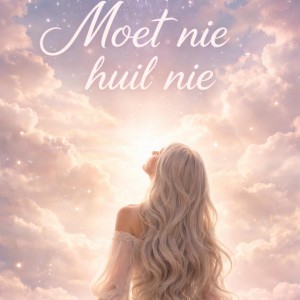 Moet nie huil nie