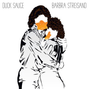 Barbra Streisand - Radio Mix by Duck Sauce