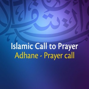 Beautiful Adhan - Call to Prayer by Adhane & Prayer Call