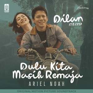 Dulu Kita Masih Remaja - Original Soundtrack Dilan ITB 1997
