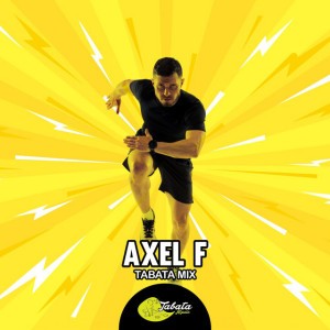 Axel F - Tabata Mix