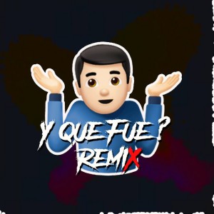 Y Que Fue? by Don Miguelo