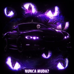NUNCA MUDA? - Slowed