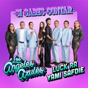 Si Sabes Contar by Los Ángeles Azules & Luck Ra & Yami Safdie