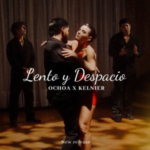Lento y Despacio by Ochoa & Kelnier