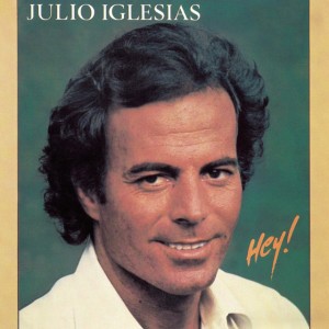 Hey! (Hey!) by Julio Iglesias
