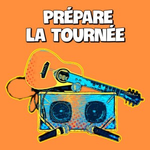 Prépare la tournée