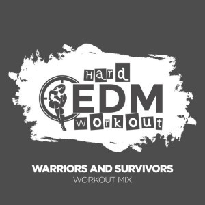 Warriors and Survivors - Workout Mix Edit 140 bpm