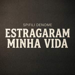 Estragaram Minha Vida