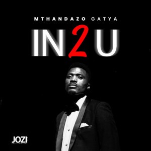 IN 2 U by Mthandazo Gatya