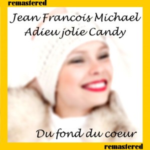 Adieu Jolie Candy by Jean-François Michaël