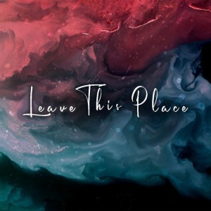 Leave This Place