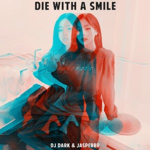 Die With A Smile - Radio Edit