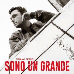 Sono Un Grande by Tiziano Ferro