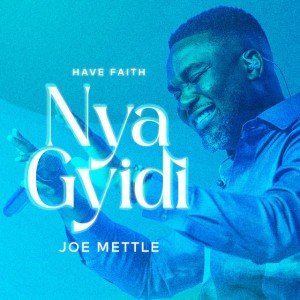 Nya Gyidi by Joe Mettle
