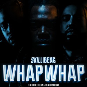 Whap Whap feat. Fivio Foreign,French Montana