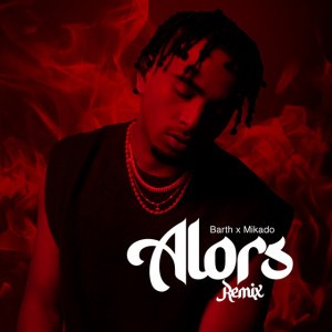 ALORS (Remix Mikado)