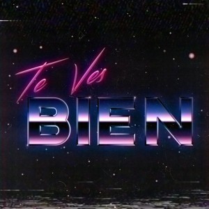 Te Ves Bien (feat. Ferraz)