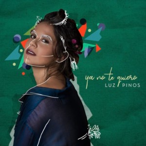 Ya No Te Quiero by Luz Pinos