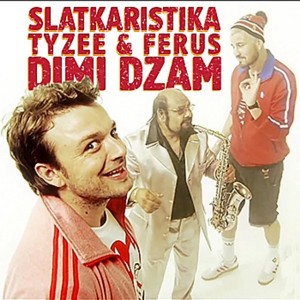 Dimi Dzam (feat. Tyzee & Ferus)