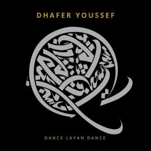 Dance Layan Dance by Dhafer Youssef