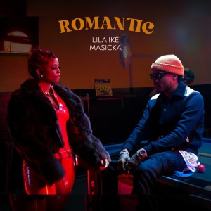 Romantic (feat. Masicka) by Lila Iké & Masicka