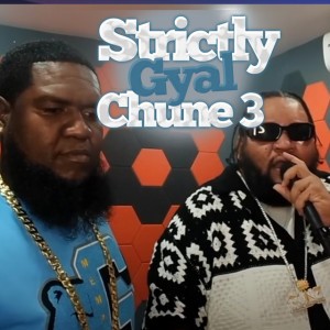 Strictly Gyal Chune 3