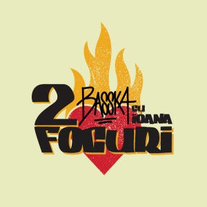 2 Focuri (feat. Ioana)