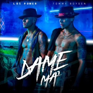 Dame Ma' (feat. Tommy Boysen)